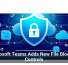 Microsoft Teams Adds New File Blocking Controls